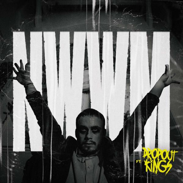 NWWM ft. Dropout Kings